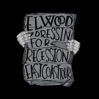 Elwood “Dressin’ for Recession” Tour Video